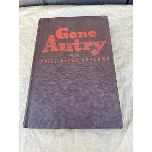 Gene Autry And The Thief River Outlaws Hardcover Book 1944 Western Fiction - Picture 1 of 16
